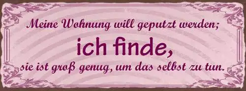 Schild Meine Wohnung Will Geputzt Werden Finde Sie Ist Groß Genug Selbst Zu Tun