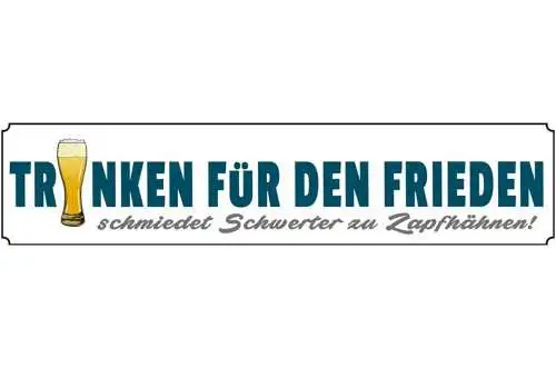 Schild trinken frieden bier alkohol freiheit bar lokal 46 x 10 blech od. holz