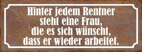 Schild Hinter Jedem Rentner Steht Eine Frau Die Wünscht Dass Er Wieder Arbeitet