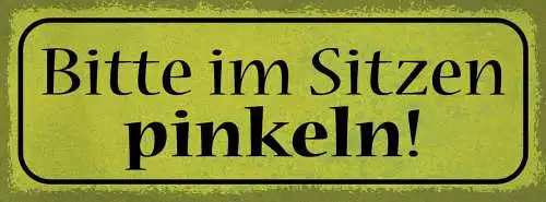 Schild bitte im sitzen pinkeln wc toilette klo deckel mann 27x10 blech od.holz