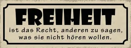 Schild freiheit ist das recht anderen zu sagen was sie nicht hören wollen 27x10