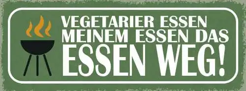 Schild vegetarier essen meinem essen das essen weg grillen 27x10 blech od.holz