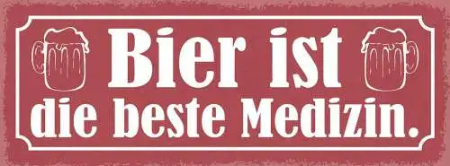 Schild bier ist die beste medizin alkohol glas lokal wirt 27x10 blech od.holz