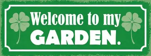 Schild welcome to my garden wilkommen in meinem garten 27x10 blech od.holz
