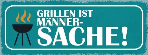 Schild Grillen Ist Männer Sache Grill Griller BBQ Mann 27x10 Blech od.Holz