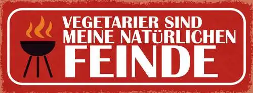 Schild Vegetarier Sind Meine Natürlichen Feinde Grillen 27x10 Blech od.Holz