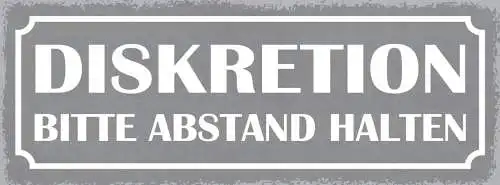 Schild Diskretion Bitte Abstand Halten Distanz Privatsphäre 27x10 Blech od.Holz