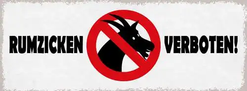 Schild Rumzicken Verboten Meckern Dickköpfig Stur Laune 27x10 Blech od.Holz
