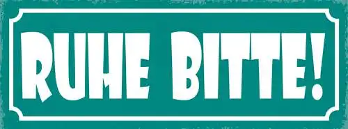 Schild Ruhe Bitte Ruhig Still Stille Lautstärke Nachtruhe 27x10 Blech od.Holz