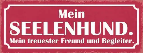 Schild mein seelen hund treuester freund & begleiter hunde 27x10 blech od.holz