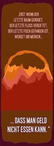 Schild Erst Wenn der Letzte Baum Gerodet Werdet Ihr Merken Geld Nicht Essen Kann