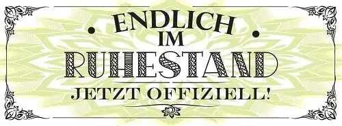 Schild Endlich Im Ruhestand Jetzt Offiziell Pension Rente 27x10 Blech od.Holz