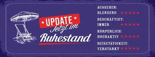 Schild Update Endlich Im Ruhestand Aussehen Rente Pension 27x10 Blech od.Holz
