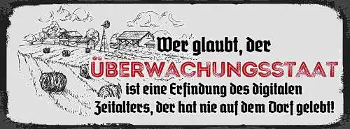 Schild Wer Glaubt Überwachungsstaat Erfindung Digital Zeitalter Nie Dorf Gelebt