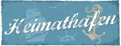 Schild Heimat Hafen Stadt Daheim Zuhause Schiff Anker Boot 27x10 Blech od.Holz