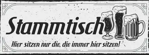 Schild Stammtisch Hier Sitzen Die Die Immer Hier Sitzen Gast 27x10 Blech od.Holz