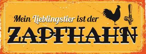 Schild Mein Lieblingstier Ist Der Zapfhahn Bier Alkohol 27x10 Blech od.Holz