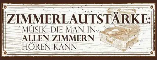 Schild Zimmer Lautstärke Musik Die Man In allen Zimmern Hören Kann 27x10