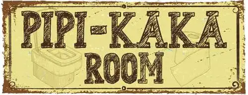 Schild Pipi Kaka Room Toilette WC Klo Papier Damen Herren 27x10 Blech od.Holz