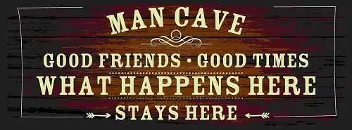 Schild man cave good friend times what happens stays here 27x10 blech od.holz