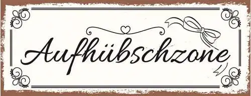 Schild Aufhübschzone Schönheit Salon Umkleide Kleidung 27x10 Blech od.Holz