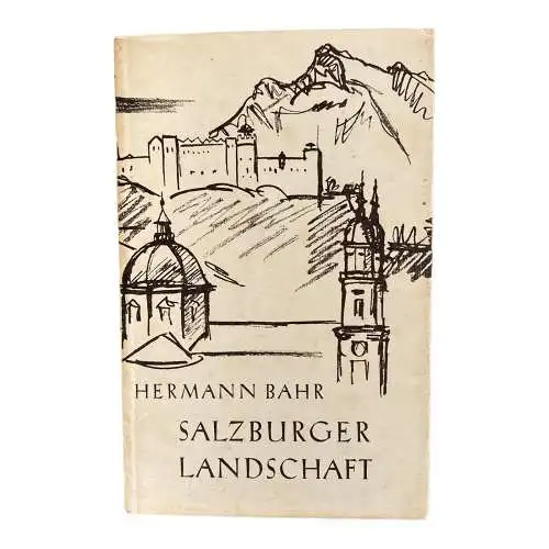 Hermann BAHR SALZBURGER LANDSCHAFT Felizian Rauch Innsbruck +Ilus