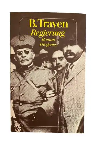 1868 B. Traven REGIERUNG Roman DIOGENES Büchergilde Gutenberg