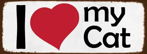 Schild I ❤️ My Cat Ich Liebe Meine Katze Haus Tier 27 x 10 Blech od. Holz