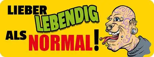 Schild Lieber Lebendig Als Normal Tattoo Piercing 27 x 10 Blech od. Holz