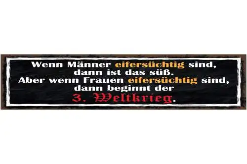 Schild Wenn Männer Eifersüchtig Sind Dann Ist Das Süß Frauen Eifersüchtig Krieg