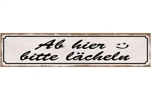 Schild Ab Hier Bitte Lächeln :) Lachen Gesicht Positiv 46 x 10 Blech od. Holz