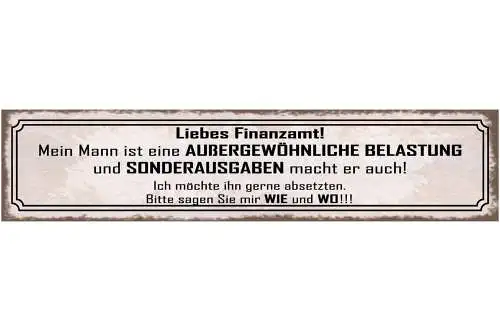 Schild Liebes Finanzamt Mein Mann Ist Eine Außergewöhnliche Belastung Absetzen