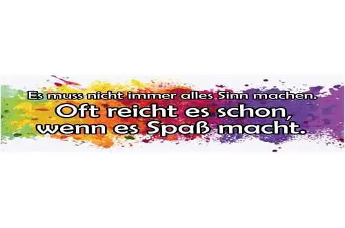 Schild Muss Nicht Alles Sinn Machen Oft Reicht Schon Spaß 46 x 10 Blech od. Holz