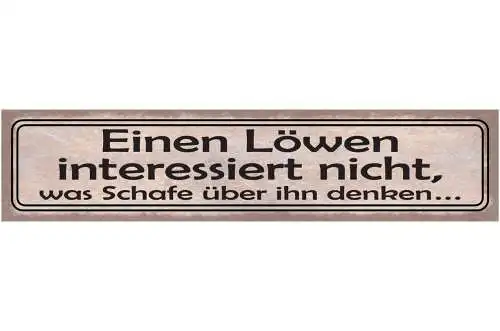 Schild Löwen Interessiert Nicht Was Schafe Über Ihn Denken 46 x 10 Blech od.Holz