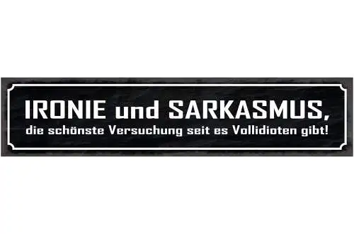 Schild Ironie & Sarkasmus Die Schönste Versuchung Seit Es Vollidioten Gibt