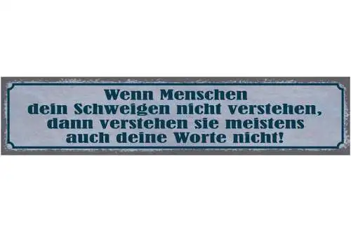 Schild Wenn Menschen Dein Schweigen Nicht Verstehen Auch Deine Worte Nicht