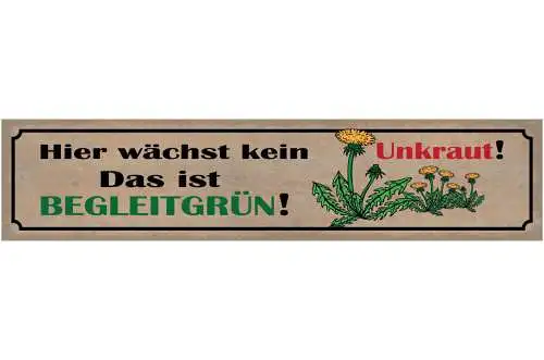 Schild Hier Wächst Kein Unkraut Das Ist Begleitgrün Garten 46 x 10 Blech od.Holz