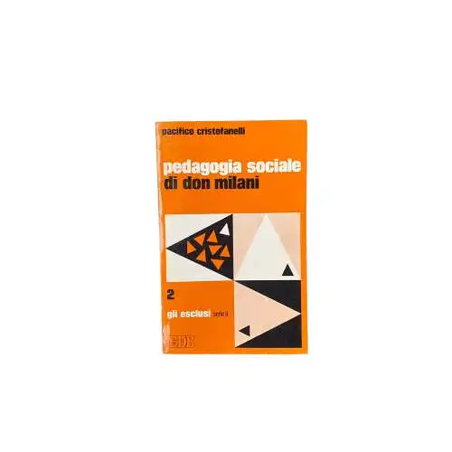 4460 Pacifico Cristofanelli PEDAGOGIA SOCIALE DI DON MILANI. UNA SCUOLA PER GLI