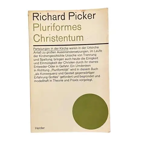 4524 Richard Picker PLURIFORMES CHRISTENTUM +Abb Verlag Herder. Wien, Freiburg