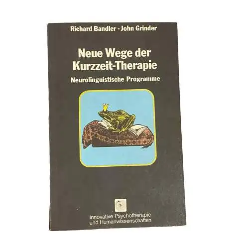 5575 R. Bandler NEUE WEGE DER KURZZEIT-THERAPIE: NEUROLINGUISTISCHE PROGRAMME