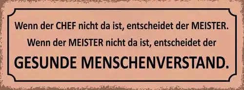 Schild Wenn Der Chef Nicht Da Ist Entscheidet Meister Gesunde Menschenverstand