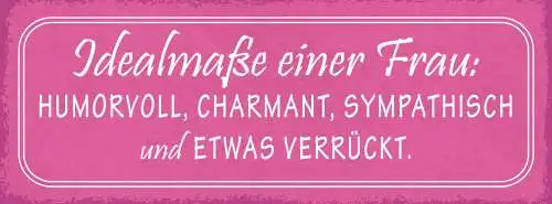 Schild Idealmaße Einer Frau Humorvoll Charmant Sympathisch Etwas Verrückt 27x10