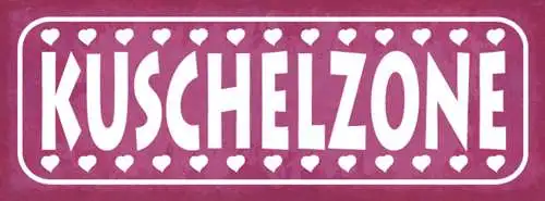 Schild Kuschel Zone Liebe Romantik Schlafen Bett Couch 27x10 Blech od.Holz