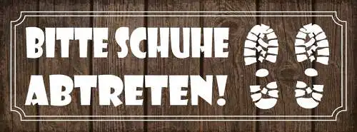 Schild Bitte Schuhe Abtreten Putzen Abstreifen Tür Matte 27x10 Blech od.Holz