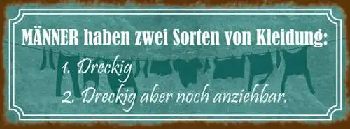 Schild Männer Haben 2 Sorten Von Kleidung Dreckig Aber Noch Anziehbar 27x10