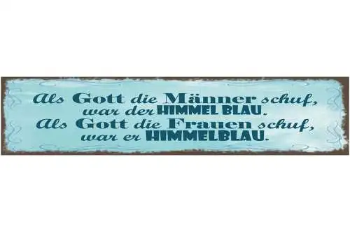 Schild Als Gott Die Männer Schuf War Der Himmel Blau Frauen Schuf Himmelblau