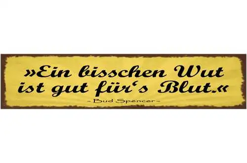 Schild Ein Bisschen Wut Ist Gut Für's Blut Bud Spencer 46 x 10 Blech od. Holz