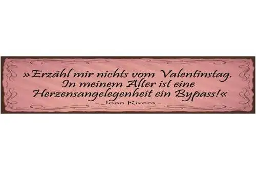 Schild Erzähl Mir Nichts Valentinstag Alter Herzensangelegenheit Bypass J.Rivers