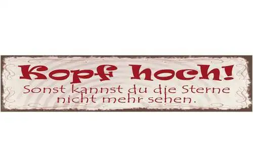 Schild kopf hoch sonst kannst du die sterne nicht mehr sehen 46x10 blech od.holz