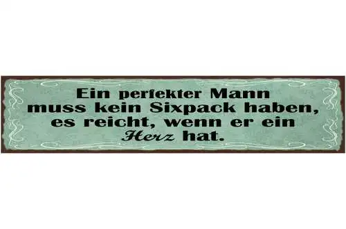 Schild Ein Perfekter Mann Muss Kein Six Pack Haben Reicht Wenn Er Ein Herz Hat